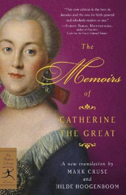 Catherine The Great - The Memoirs of Catherine the Great (Modern Library Classics) - 9780812969870 - V9780812969870