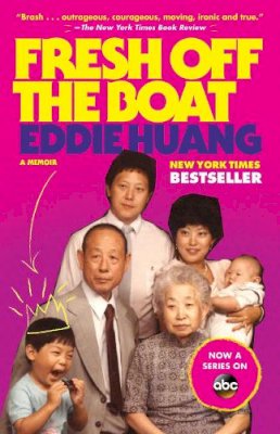 Eddie Huang - Fresh Off the Boat: A Memoir - 9780812983357 - V9780812983357