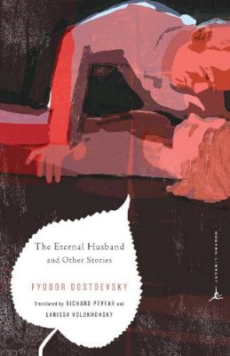 Fyodor Dostoevsky - The Eternal Husband and Other Stories - 9780812983371 - V9780812983371