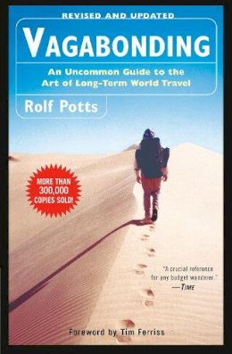 Rolf Potts - Vagabonding: An Uncommon Guide to the Art of Long-Term World Travel  - 9780812992182 - V9780812992182