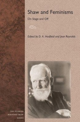 D. A. Hadfield (Ed.) - Shaw and Feminisms: On Stage and Off - 9780813042435 - V9780813042435