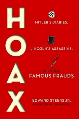 Edward Steers - Hoax: Hitler´s Diaries, Lincoln´s Assassins, and Other Famous Frauds - 9780813141596 - V9780813141596