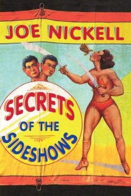 Joe Nickell - Secrets of the Sideshows - 9780813191959 - V9780813191959