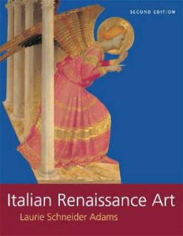 Laurie Schneider Adams - Italian Renaissance Art - 9780813349022 - V9780813349022