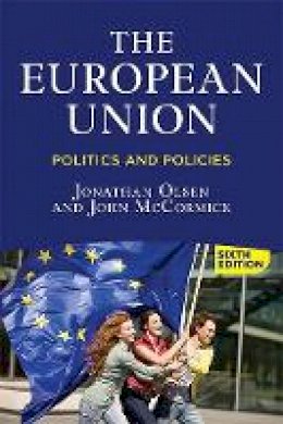 Jonathan Olsen - The European Union: Politics and Policies - 9780813349848 - V9780813349848