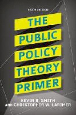 Kevin B. Smith - The Public Policy Theory Primer - 9780813350059 - V9780813350059