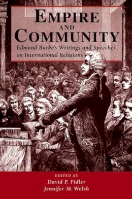 David P. Fidler - Empire And Community: Edmund Burke's Writings And Speeches On International Relations - 9780813368290 - KTK0100408