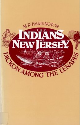 Clarence Ellsworth (Illustrator) M. R. Harrington - The Indians of New Jersey: Dickon Among the Lenapes - 9780813504254 - V9780813504254
