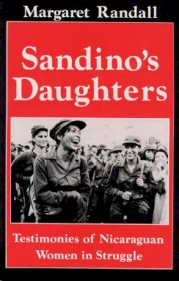 Margaret Randall - Sandino's Daughters: Testimonies of Nicaraguan Women in Struggle - 9780813522142 - V9780813522142