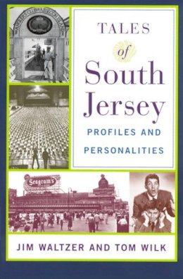Jim Waltzer - Tales of South Jersey: Profiles and Personalities - 9780813530079 - KRS0018839