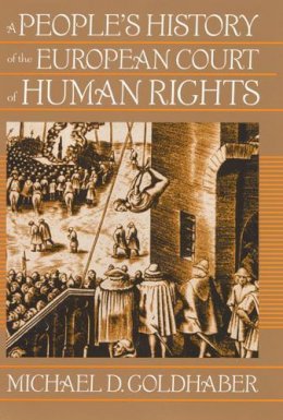Michael Goldhaber - A People´s History of the European Court of Human Rights - 9780813539836 - V9780813539836