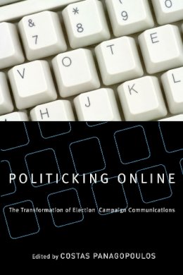 Costas Panagopoulos - Politicking Online: The Transformation of Election Campaign Communications - 9780813544885 - V9780813544885