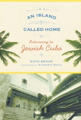 Ruth Behar - An Island Called Home: Returning to Jewish Cuba - 9780813545004 - V9780813545004