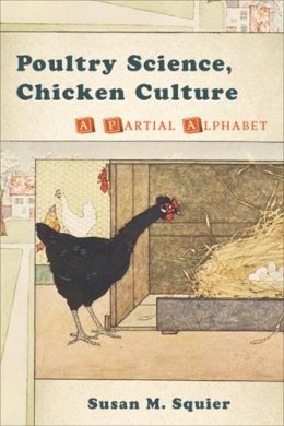 Susan M. Squier - Poultry Science, Chicken Culture: A Partial Alphabet - 9780813554211 - V9780813554211