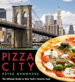 Peter Genovese - Pizza City: The Ultimate Guide to New York´s Favorite Food - 9780813558684 - V9780813558684