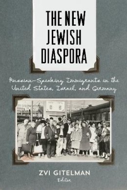 Zvi Gitelman - The New Jewish Diaspora: Russian-Speaking Immigrants in the United States, Israel, and Germany - 9780813576299 - V9780813576299