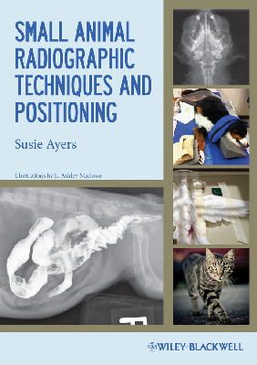 Susie Ayers - Small Animal Radiographic Techniques and Positioning - 9780813811529 - V9780813811529