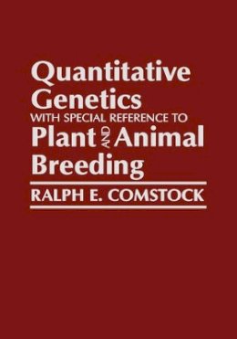 Ralph E. Comstock - Quantitative Genetics with Special Reference to Plant and Animal Breeding - 9780813820118 - V9780813820118
