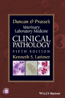 Kenneth S Latimer - Duncan and Prasse's Veterinary Laboratory Medicine: Clinical Pathology - 9780813820149 - V9780813820149