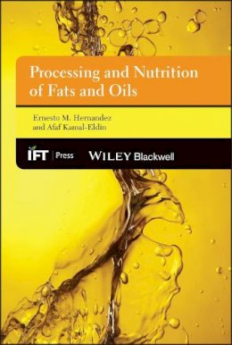  - Processing and Nutrition of Fats and Oils (Institute of Food Technologists Series) - 9780813827674 - V9780813827674