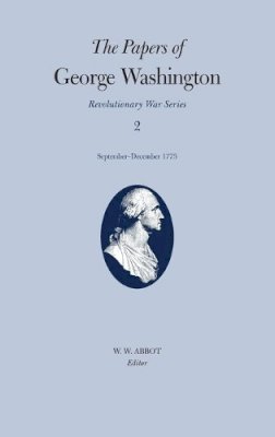 George Washington - The Papers of George Washington: Revolutionary War Series v.2: Revolutionary War Series Vol 2 - 9780813911021 - V9780813911021