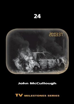 John Mccullough - 24 (TV Milestones Series) - 9780814338674 - V9780814338674