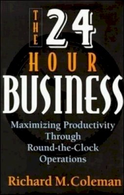 Coleman - 24-Hour Business: Maximising Productivity Through Round-the-Clock Operations - 9780814402405 - KON0716838