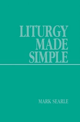 Mark Searle - Liturgy Made Simple - 9780814612217 - KSG0010232