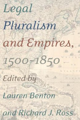Lauren Benton - Legal Pluralism and Empires, 1500-1850 - 9780814708361 - V9780814708361