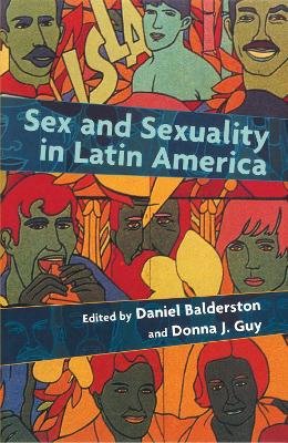 Daniel Balderston - Sex and Sexuality in Latin America - 9780814712900 - V9780814712900