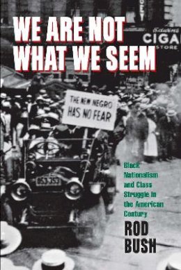 Roderick D. Bush - We are Not What We Seem - 9780814713181 - V9780814713181