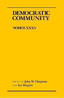 Chapman - Democratic Community: Nomos XXXV (NOMOS - American Society for Political and Legal Philosophy) - 9780814715079 - V9780814715079