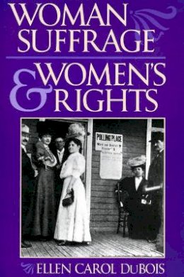Ellen Carol Dubois - Woman Suffrage and Women's Rights - 9780814719015 - V9780814719015