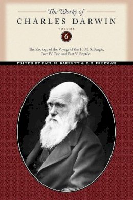 Charles Darwin - The Works of Charles Darwin, Volume 6: The Zoology of the Voyage of the H. M. S. Beagle, Part IV: Fish and Part V: Reptiles - 9780814720493 - V9780814720493