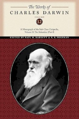 Charles Darwin - The Works of Charles Darwin, Volume 12: A Monograph of the Sub-Class Cirripedia, Volume II: The Balanidae (Part One) - 9780814720554 - V9780814720554
