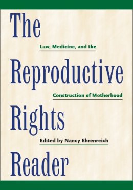Ehrenreich - The Reproductive Rights Reader - 9780814722312 - V9780814722312