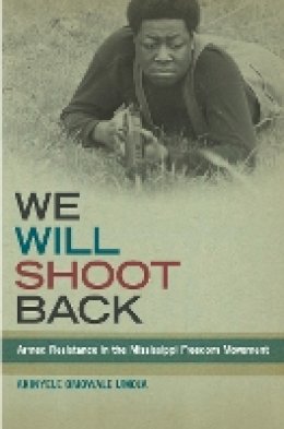 Akinyele Omowale Umoja - We Will Shoot Back: Armed Resistance in the Mississippi Freedom Movement - 9780814725245 - V9780814725245
