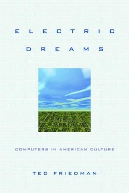 Ted Friedman - Electric Dreams - 9780814727409 - V9780814727409
