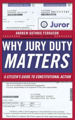 Andrew Guthrie Ferguson - Why Jury Duty Matters - 9780814729038 - V9780814729038