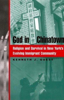 Kenneth J. Guest - God in Chinatown - 9780814731543 - V9780814731543