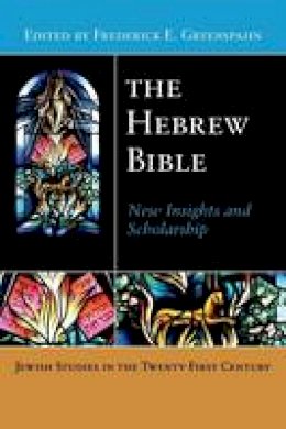 Greenspahn - The Hebrew Bible: New Insights and Scholarship (Jewish Studies in the Twenty-First Century) - 9780814731888 - V9780814731888