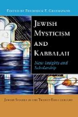 Frederick Greenspahn - Jewish Mysticism and Kabbalah: New Insights and Scholarship (Jewish Studies in the 21st Century) - 9780814732861 - V9780814732861