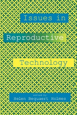 Helen B. Holmes - Issues in Reproductive Technology - 9780814735169 - V9780814735169