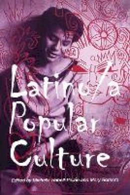Habell-Pallan - Latino/a Popular Culture - 9780814736258 - V9780814736258 Habell-Pallan - Latino/a Popular Culture - 9780814736258 - V9780814736258