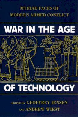 Jensen - War in the Age of Technology: Myriad Faces of Modern Armed Conflict - 9780814742518 - V9780814742518