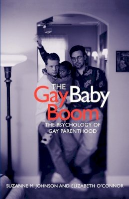 Suzanne Johnson - The Gay Baby Boom: The Psychology of Gay Parenthood - 9780814742617 - V9780814742617