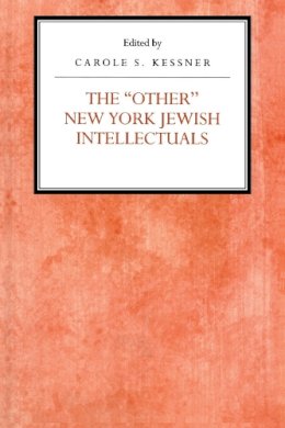 Carole S Kessner - The Other New York Jewish Intellectuals - 9780814746608 - V9780814746608