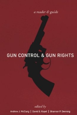 Mcclurg - Gun Control and Gun Rights: A Reader and Guide - 9780814747605 - V9780814747605