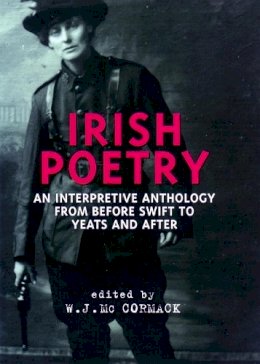 Mccormack - Irish Poetry: An Interpretive Anthology from Before Swift to Yeats and After - 9780814756683 - V9780814756683