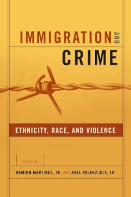Martinez - Immigration and Crime: Ethnicity, Race, and Violence - 9780814757055 - V9780814757055